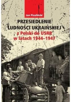 Przesiedlenie ludności ukraińskiej z Polski do..