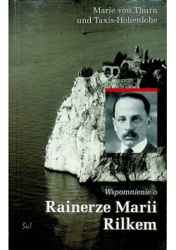Wspomnienia o Rainerze Marii Rilkem