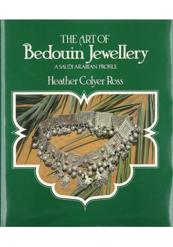 The Art of Bedouin Jewelry A Saudi Arabian