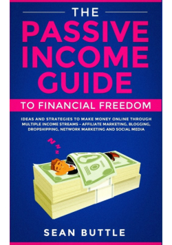 The Passive Income Guide to Financial Freedom