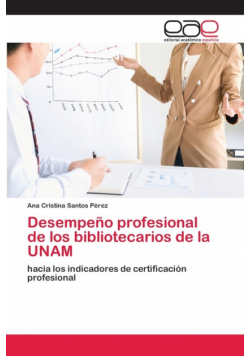 Desempeño profesional de los bibliotecarios de la UNAM