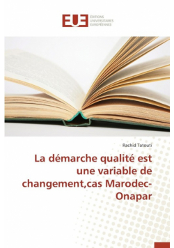 La démarche qualité est une variable de changement,cas marodec-onapar