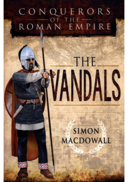 Conquerors of the Roman Empire: The Vandals