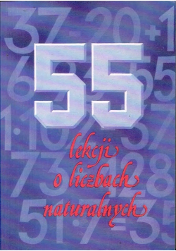 55 lekcji o liczbach naturalnych