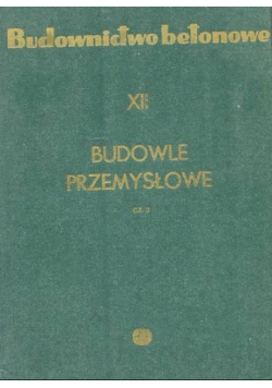 Budownictwo betonowe XII Budowle przemysłowe część 2