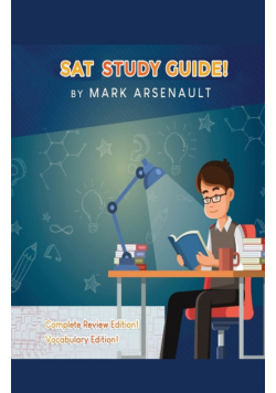 SAT Study Guide! Best SAT Test Prep Book To Help You Pass the Exam! Complete Review  Edition! Vocabulary Edition!