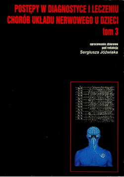 Postępy w diagnostyce i leczeniu chorób układu nerwowego u dzieci tom 3