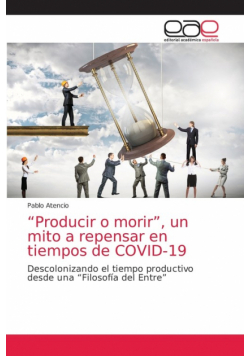 "Producir o morir", un mito a repensar en tiempos de COVID-19