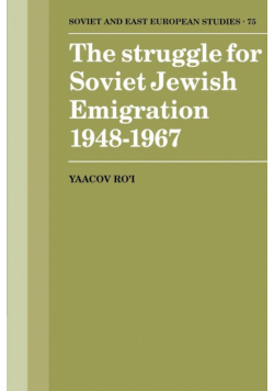The Struggle for Soviet Jewish Emigration, 1948 1967