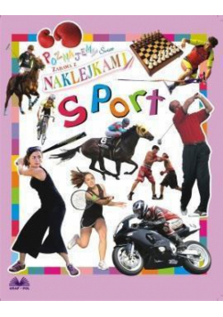 Poznajemy świat. Zabawa z naklejkami - Sport