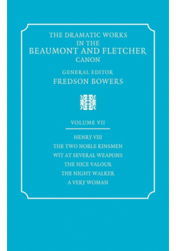 The Dramatic Works in the Beaumont and Fletcher Canon