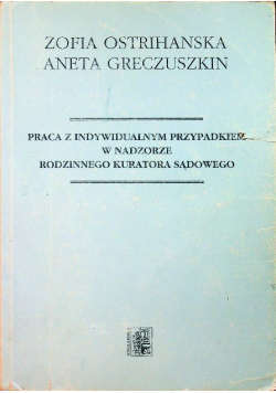 Praca z indywidualnym przypadkiem w nadzorze rodzinnego kuratora sądowego
