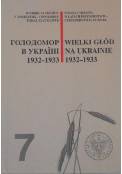 Wielki głód na Ukrainie 1932 1933 Tom VII
