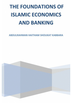 The Foundations of Islamic Economics and Banking