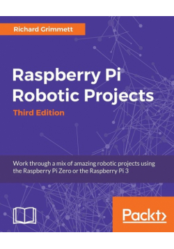 Raspberry Pi Robotic Projects, Third Edition