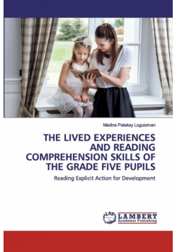 The Lived Experiences And Reading Comprehension Skills Of The Grade Five Pupils