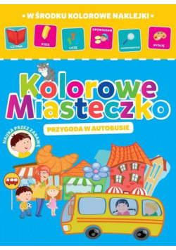 Kolorowe miasteczko cz.1 Przygoda w autobusie
