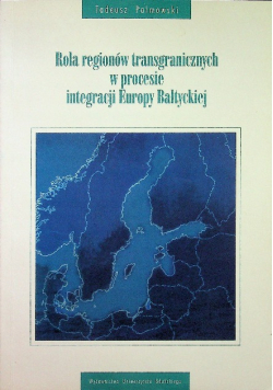 Rola Regionów Transgranicznych w procesie integracji Europy Bałtyckiej dedykacja autora
