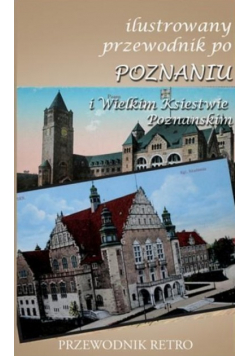 Ilustrowany przewodnik po Poznaniu z 1909 r
