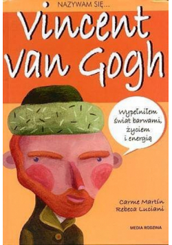 Nazywam się...Vincent van Gogh