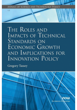 The Roles and Impacts of Technical Standards on Economic Growth and Implications for Innovation Policy