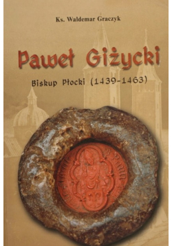 Paweł Giżycki Biskup Płocki 1439 - 1463