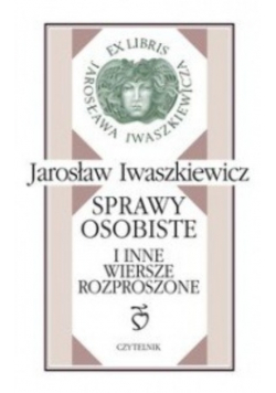 Sprawy osobiste i inne wiersze rozproszone