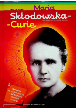 Maria Skłodowska Curie Zeszyt edukacyjny