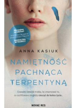 Namiętność pachnąca terpentyną