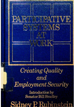 Participative Systems At Work Crating Quality and Enployment Security