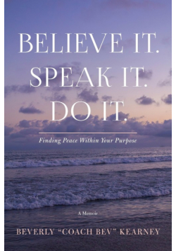 Believe It. Speak It. Do It.