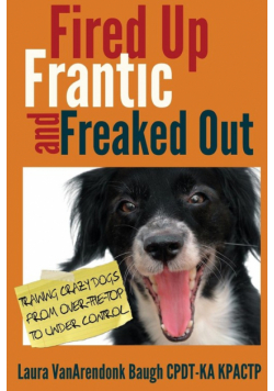 Fired Up, Frantic, and Freaked Out