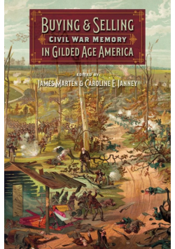 Buying and Selling Civil War Memory in Gilded Age America