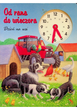 Od rana do wieczora dzień na wsi