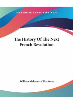 The History Of The Next French Revolution