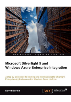 Microsoft Silverlight 5 and Windows Azure Enterprise Integration