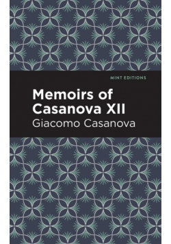 Memoirs of Casanova Volume XII