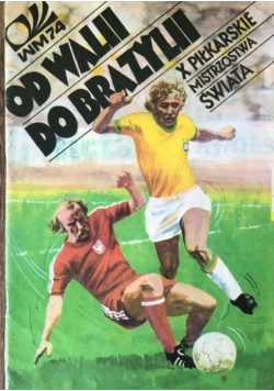 Od Walii do Brazylii Tom X Piłkarskie Mistrzostwa Świata