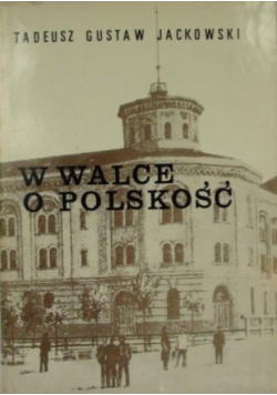 W walce o Polskość