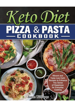 Keto Diet Pizza & Pasta Cookbook