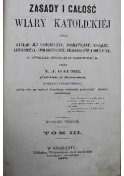 Zasady i całość wiary katolickiej  Tom III 1870 r.