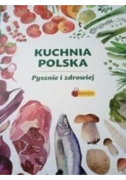 Kuchnia Polska Pysznie i zdrowiej