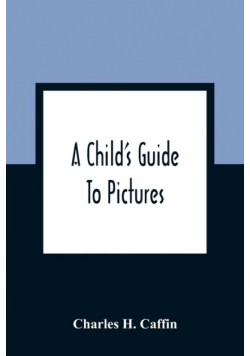 A Child'S Guide To Pictures
