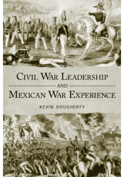 Civil War Leadership and Mexican War Experience
