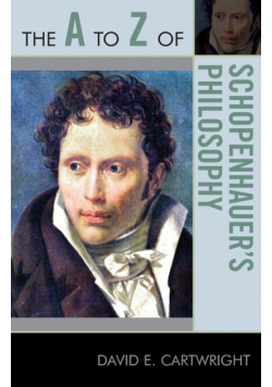The A to Z of Schopenhauer's Philosophy