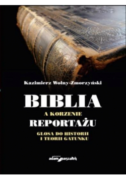 Biblia a korzenie reportażu. Glosa do historii...
