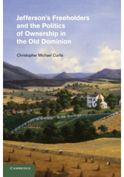 Jefferson's Freeholders and the Politics of Ownership in the Old Dominion