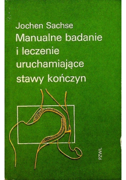 Manualne badanie i leczenie uruchamiające stawy kończyn