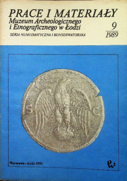 Prace i materiały Muzeum Archeologicznego i Etnograficznego w Łodzi nr 9 / 1989