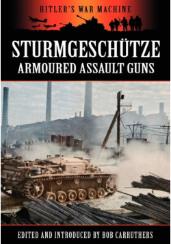 Sturmgeschütze - Amoured Assault Guns